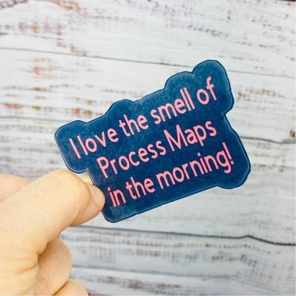 I love the smell of process maps in the morning Work Humor Sticker office Humor - Picture 2 of 3